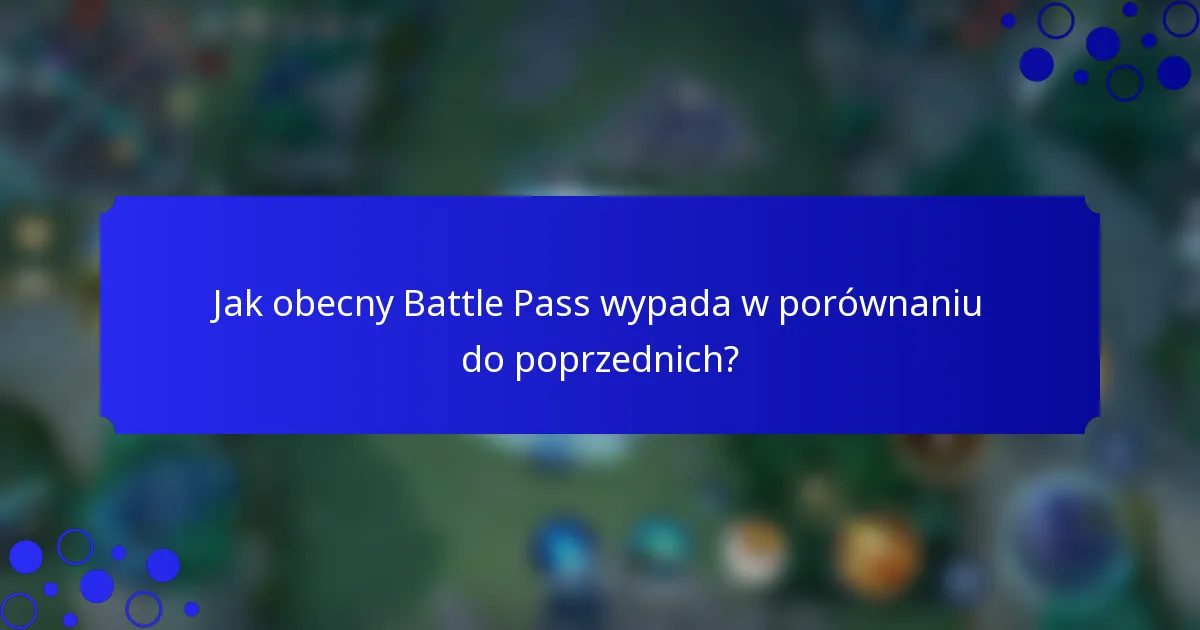 Jak obecny Battle Pass wypada w porównaniu do poprzednich?