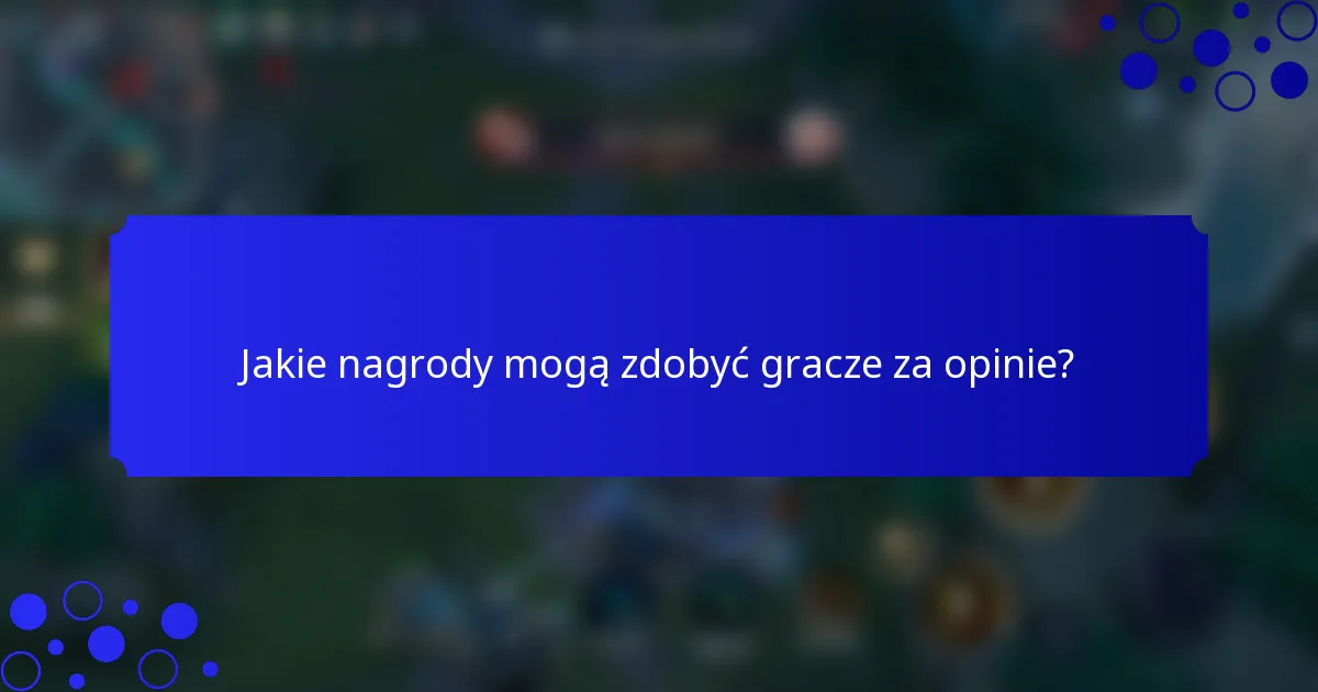 Jakie nagrody mogą zdobyć gracze za opinie?