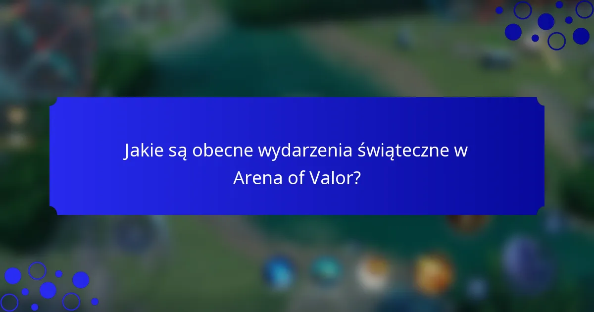 Jakie są obecne wydarzenia świąteczne w Arena of Valor?